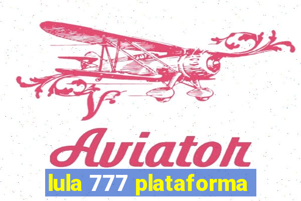 lula 777 plataforma